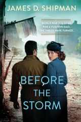 9781496736734-1496736737-Before the Storm: A Thrilling Historical Novel of Real Life Nazi Hunters