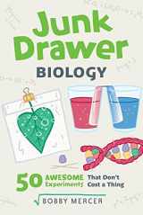 9781641602891-1641602899-Junk Drawer Biology: 50 Awesome Experiments That Don't Cost a Thing (6) (Junk Drawer Science)
