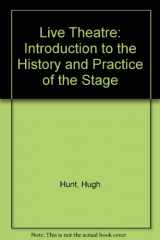 9780313205705-0313205701-The live theatre: An introduction to the history and practice of the stage