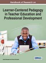 9781522508922-1522508929-Handbook of Research on Learner-Centered Pedagogy in Teacher Education and Professional Development (Advances in Higher Education and Professional Development)