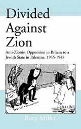 9780714650517-071465051X-Divided Against Zion: Anti-Zionist Opposition to the Creation of a Jewish State in Palestine, 1945-1948 (Israeli History, Politics and Society)