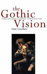 9780826456014-0826456014-The Gothic Vision: Three Centuries of Horror, Terror and Fear