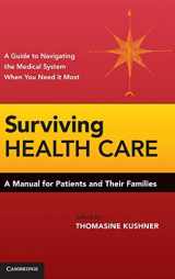 9780521767965-0521767962-Surviving Health Care: A Manual for Patients and Their Families