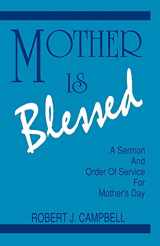9781556736025-1556736029-Mother Is Blessed: A Sermon and Order of Service for Mother's Day