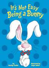 9781984895103-1984895109-It's Not Easy Being a Bunny: An Early Reader Book for Kids