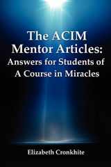 9780557457946-0557457947-The ACIM Mentor Articles: Answers for Students of A Course in Miracles