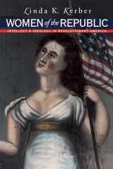 9780807846322-0807846325-Women of the Republic: Intellect and Ideology in Revolutionary America (Published by the Omohundro Institute of Early American History and Culture and the University of North Carolina Press)