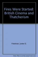 9780816620791-0816620792-Fires Were Started: British Cinema and Thatcherism