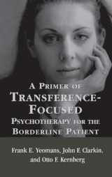 9780765703552-0765703556-A Primer of Transference-Focused Psychotherapy for the Borderline Patient
