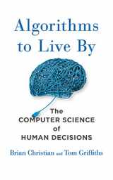 9781480560345-1480560340-Algorithms to Live By: The Computer Science of Human Decisions