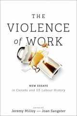 9781487504670-1487504675-The Violence of Work: New Essays in Canadian and US Labour History