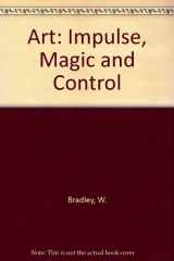 9780130466648-0130466646-Art: Magic, Impulse, and Control (A Guide to Viewing)