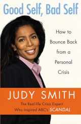 9781451650006-1451650000-Good Self, Bad Self: How to Bounce Back from a Personal Crisis