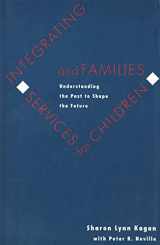 9780300058710-0300058713-Integrating Services for Children and Families: Understanding the Past to Shape the Future