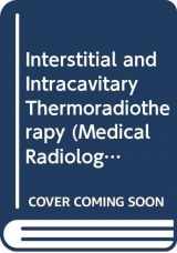 9780387556703-0387556702-Interstitial and Intracavitary Thermoradiotherapy (Medical Radiology)