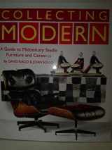 9781586850517-1586850512-Collecting Modern: A Guide to Midcentury Studio Furniture and Ceramics