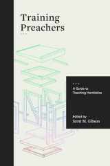 9781683592068-1683592069-Training Preachers: A Guide to Teaching Homiletics