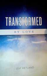 9781942306078-1942306075-Transformed By Love