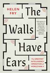 9780300238600-0300238606-The Walls Have Ears: The Greatest Intelligence Operation of World War II