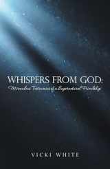 9781664257863-1664257861-Whispers from God: Miraculous Testimonies of a Supernatural Friendship