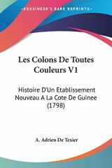 9781104254872-1104254875-Les Colons De Toutes Couleurs V1: Histoire D'Un Etablissement Nouveau A La Cote De Guinee (1798) (French Edition)