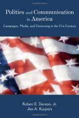 9781577665335-1577665333-Politics and Communication in America: Campaigns, Media, and Governing in the 21st Century