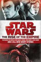 9781101965030-1101965037-The Rise of the Empire: Star Wars: Featuring the novels Star Wars: Tarkin, Star Wars: A New Dawn, and 3 all-new short stories