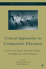 9780230615977-023061597X-Critical Approaches to Comparative Education: Vertical Case Studies from Africa, Europe, the Middle East, and the Americas (International and Development Education)