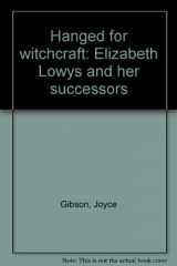 9780731613113-0731613112-Hanged for witchcraft: Elizabeth Lowys and her successors