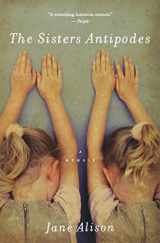 9780547247731-0547247737-The Sisters Antipodes: A Memoir