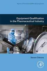 9780128175682-0128175680-Equipment Qualification in the Pharmaceutical Industry (Aspects of Pharmaceutical Manufacturing)