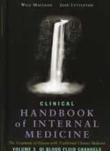 9780957972018-0957972016-Clinical Handbook of Internal Medicine: Qi Blood Fluid Channels v. 3: The Treatment of Disease with Traditional Chinese Medicine by William Maclean (2010-01-01)