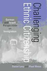 9781571812919-1571812911-Challenging Ethnic Citizenship: German and Israeli Perspectives on Immigration