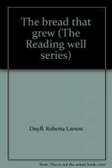9780883357255-0883357259-The bread that grew (The Reading well series)