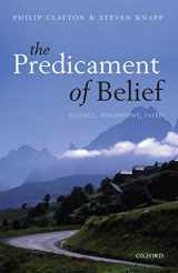 9780199677962-0199677964-The Predicament of Belief: Science, Philosophy, and Faith
