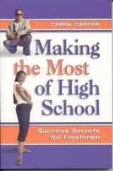 9780974204413-0974204412-Making the Most of High School: Success Secrets for Freshmen