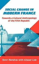 9780521391085-0521391083-Social Change in Modern France: Towards a Cultural Anthropology of the Fifth Republic