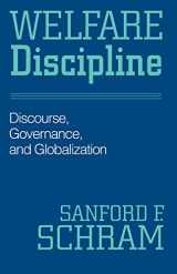 9781592133024-1592133029-Welfare Discipline: Discourse, Governance and Globalization