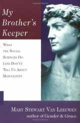 9780830826902-0830826904-My Brother's Keeper: What the Social Sciences Do (and Don't) Tell Us About Masculinity
