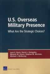 9780833073402-0833073400-U.S. Overseas Military Presence: What Are the Strategic Choices?