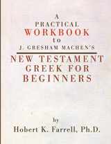 9781592443017-159244301X-A Practical Workbook to J. Gresham Machen's New Testament Greek for Beginners