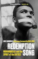 9781786632425-178663242X-Redemption Song: Muhammad Ali and the Spirit of the Sixties