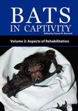 9781934899052-1934899054-Bats in Captivity - Volume 2: Aspects of Rehabilitation
