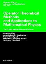 9783764366346-3764366346-Operator Theoretical Methods and Applications to Mathematical Physics: The Erhard Meister Memorial Volume (Operator Theory: Advances and Applications, 147)