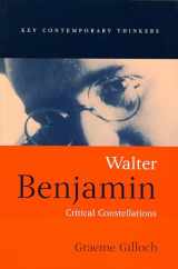 9780745610085-0745610080-Walter Benjamin: Critical Constellations
