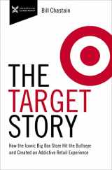 9781400218943-1400218942-Target Story: How the Iconic Big Box Store Hit the Bullseye and Created an Addictive Retail Experience (The Business Storybook Series)