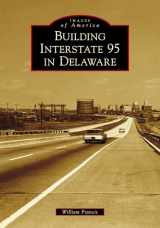 9781467129619-1467129615-Building Interstate 95 in Delaware (Images of America)
