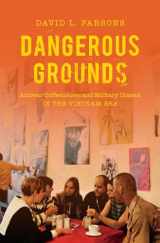 9781469661551-1469661551-Dangerous Grounds: Antiwar Coffeehouses and Military Dissent in the Vietnam Era