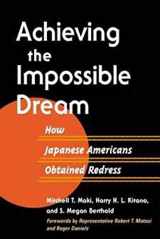 9780252067648-0252067649-Achieving the Impossible Dream: HOW JAPANESE AMERICANS OBTAINED REDRESS (Asian American Experience)
