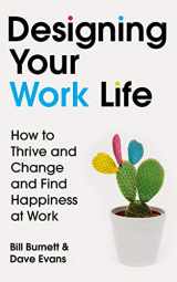 9781784742805-1784742805-Designing Your Work Life: How to Thrive on the Job by Making it Work at Work